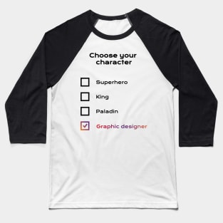 Choose graphic designer Baseball T-Shirt